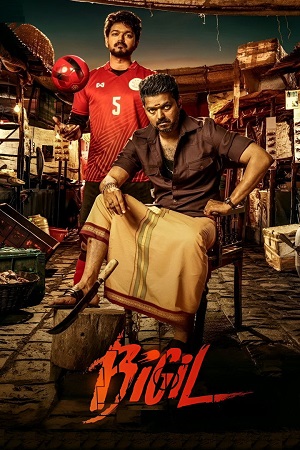 Download Bigil (2019) Dual Audio [Hindi DD5.1 + Tamil] Amazon-WeB-DL 480p [610MB] | 720p [1.5GB] | 1080p [3.6GB] | 2160p [7.3GB]