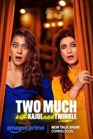 Download Two Much with Kajol and Twinkle (S01) Amazon Prime [S01E11 Added] Hindi Web Series 480p | 720p | 1080p WEB-DL