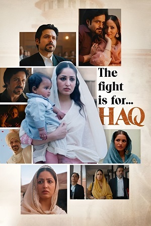 Download Haq (2025) Netflix WEB-DL {Hindi DD5.1} Full Movie 480p [350MB] | 720p [1.5GB] | 1080p [2.3GB] 2160p 4K