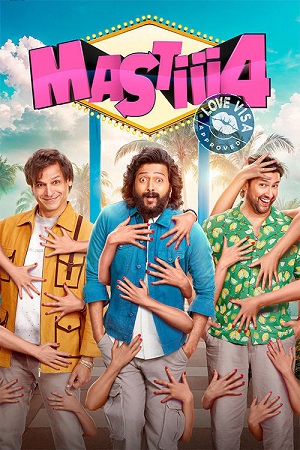 Download Mastiii 4 (2025) Zee5 WEB-DL {Hindi DD5.1} Full Movie 480p [470MB] | 720p [1.1GB] | 1080p [2.5GB] | 2160p 4K