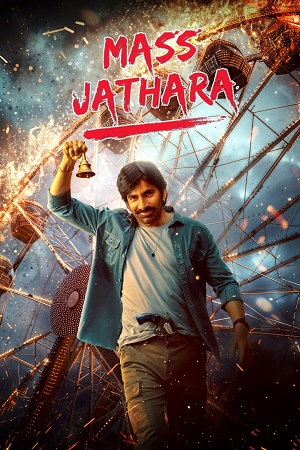 Download Mass Jathara (2025) WEB-DL {Hindi DD5.1} Full Movie 480p [570MB] | 720p [1.4GB] | 1080p [3.2GB] | 2160p [5.6GB]
